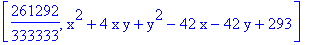 [261292/333333, x^2+4*x*y+y^2-42*x-42*y+293]